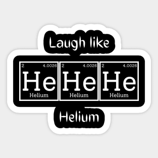 Let's Laugh Like Helium Sticker